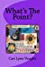 Seller image for What's The Point? [Soft Cover ] for sale by booksXpress