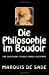 Image du vendeur pour Die Philosophie im Boudoir: Zur Erziehung junger Damen bestimmt (German Edition) [Soft Cover ] mis en vente par booksXpress