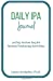 Seller image for Daily IPA Journal: 90 Day Action Log for Income Producing Activities [Soft Cover ] for sale by booksXpress