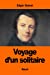 Seller image for Voyage d'un solitaire (French Edition) [Soft Cover ] for sale by booksXpress