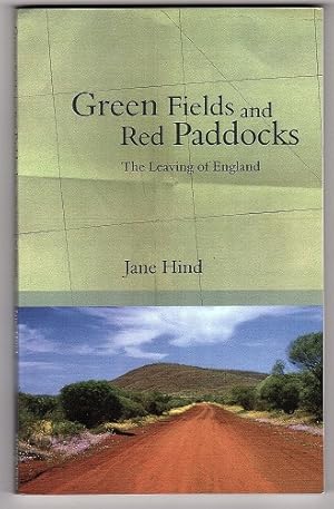 Green Fields and Red Paddocks: The Leaving of England by Jane Hind