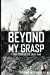 Imagen del vendedor de Beyond My Grasp [Soft Cover ] a la venta por booksXpress