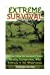 Imagen del vendedor de Extreme Survival: Learn How to Escape From Deadly, Dangerous, Wild Animals in the Wilderness!: (Prepper's Guide, Survival Guide, Alternative Medicine, Emergency) [Soft Cover ] a la venta por booksXpress