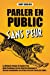 Seller image for Parler En Public Sans Peur (French Edition) [Soft Cover ] for sale by booksXpress