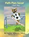 Seller image for Fluffy Plays Soccer: A Bark Story (Tales of Bark Story Land) (Volume 5) [Soft Cover ] for sale by booksXpress