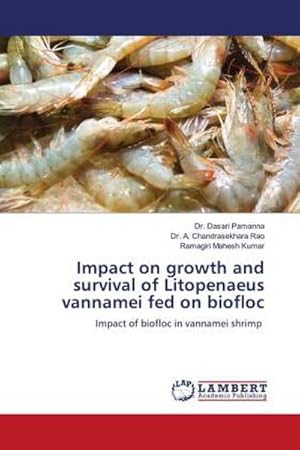 Seller image for Impact on growth and survival of Litopenaeus vannamei fed on biofloc : Impact of biofloc in vannamei shrimp for sale by AHA-BUCH GmbH