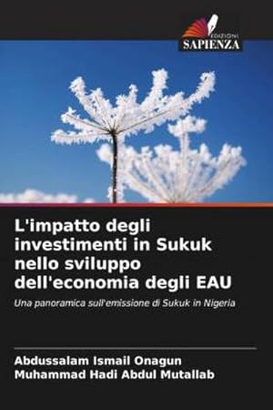 Bild des Verkufers fr L'impatto degli investimenti in Sukuk nello sviluppo dell'economia degli EAU : Una panoramica sull'emissione di Sukuk in Nigeria zum Verkauf von AHA-BUCH GmbH