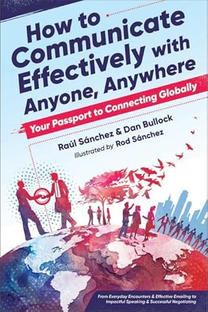 Bild des Verkufers fr How to Communicate Effectively with Anyone, Anywhere: Your Passport to Connecting Globally zum Verkauf von moluna