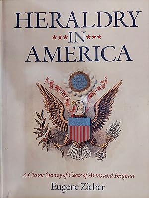 Image du vendeur pour Heraldry in America: A Classic Survey of Coats of Arms and Insignia mis en vente par The Book House, Inc.  - St. Louis