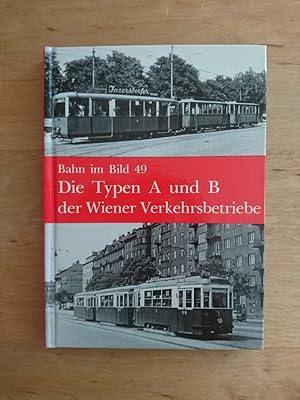 Bahn im Bild Band 49 - Die Typen A und B der Wiener Verkehrsbetriebe