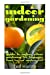 Image du vendeur pour Indoor Gardening: Guide to Indoor Citrus Gardening For Beginners (Lemon Tree and Mandarin Tree) [Soft Cover ] mis en vente par booksXpress