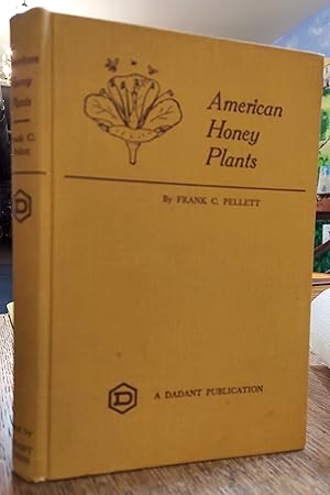 Seller image for American Honey Plants : Together with Those Which Are of Special Value to the Beekeeper as Sources of Pollen for sale by The Book House, Inc.  - St. Louis