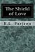 Immagine del venditore per The Shield of Love [Soft Cover ] venduto da booksXpress