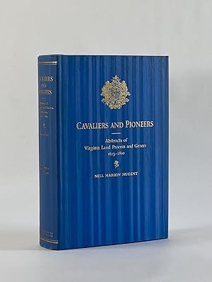 Image du vendeur pour CAVALIERS AND PIONEERS: Abstracts of Virginia Land Patents and Grants, 1623-1800 (Volume One, 1623-1666) mis en vente par Michael Pyron, Bookseller, ABAA