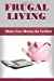Imagen del vendedor de Frugal Living: Make Your Money Go Further [Soft Cover ] a la venta por booksXpress