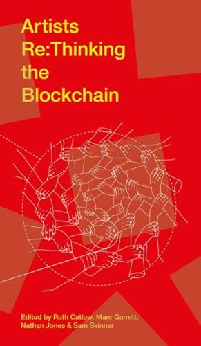 Seller image for Artists Re : Thinking the Blockchain for sale by GreatBookPricesUK