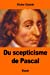 Seller image for Du scepticisme de Pascal (French Edition) [Soft Cover ] for sale by booksXpress