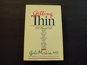 Imagen del vendedor de Getting Thin All About Fat sc Gabe Mirkin M.D.1st sc Print Little Brown Co 1983 a la venta por Joseph M Zunno