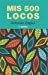 Seller image for Mis 500 locos (Spanish Edition) [Soft Cover ] for sale by booksXpress