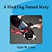 Seller image for A Kind Dog Named Mary [Soft Cover ] for sale by booksXpress