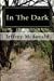 Bild des Verkufers fr In The Dark [Soft Cover ] zum Verkauf von booksXpress