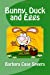 Bild des Verkufers fr Bunny, Duck and Eggs (GeeBee Series) (Volume 2) [Soft Cover ] zum Verkauf von booksXpress