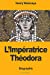 Seller image for LImpératrice Théodora (French Edition) [Soft Cover ] for sale by booksXpress