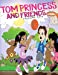 Imagen del vendedor de Tom Princess and Friends: A Coloring Book for Girls (Volume 1) [Soft Cover ] a la venta por booksXpress