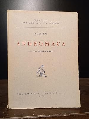Euripide. Andromaca. Acura di Antonio Garzya. (= Hermes, Collana di testi antichi, vol. 3).