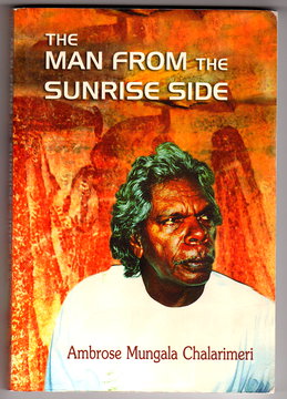 Image du vendeur pour Man from the Sunrise Side by Ambrose Mungala Chalarimeri mis en vente par Book Merchant Bookstore