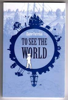 Bild des Verkufers fr To See the World by Elaine Forrestal zum Verkauf von Book Merchant Bookstore