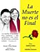 Seller image for La Muerte no es el Final (Teens and Young Adults) (Spanish Edition) [Soft Cover ] for sale by booksXpress