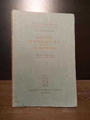 Image du vendeur pour Menandro Dyskolos ovvero sia il Selvatico. Testo e traduzione a cura di Carlo Diano. (= Universita de Padova, Proagones). mis en vente par Antiquariat Kretzer