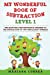 Seller image for MY WONDERFUL BOOK Of SUBTRACTION LEVEL 1: THIS BOOK WILL HELP INTRODUCE CHILDREN To THE SUBTRACTION OF TWO SINGLE DIGIT NUMBERS [Soft Cover ] for sale by booksXpress