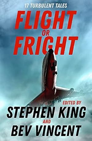 Seller image for Flight or Fright: 17 Turbulent Tales Edited by Stephen King and Bev Vincent for sale by WeBuyBooks