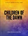 Imagen del vendedor de Children of the Dawn [Soft Cover ] a la venta por booksXpress