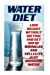 Seller image for Water Diet: Lose Weight Without Dieting And Get Rid Of Wrinkles And Cellulite Just Drinking Water [Soft Cover ] for sale by booksXpress