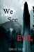 Seller image for We See No Evil (The Cornelius Saga) (Volume 4) [Soft Cover ] for sale by booksXpress