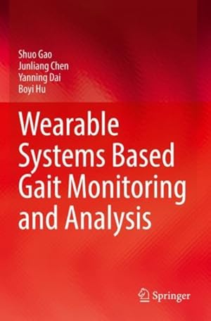 Image du vendeur pour Wearable Systems Based Gait Monitoring and Analysis mis en vente par GreatBookPricesUK