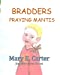 Seller image for Bradders Praying Mantis [Soft Cover ] for sale by booksXpress