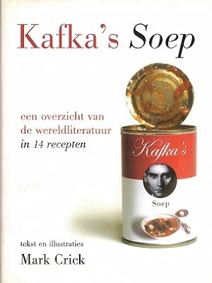 Seller image for Kafka's soep. Een overzicht van de wereldliteratuur in 14 recepten for sale by Antiquariaat van Starkenburg