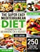 Immagine del venditore per The Super Easy Mediterranean Diet Cookbook for Beginners on a Budget: 250 5-ingredients Recipes that Anyone Can Cook | Reset your Body, and Boost Your Energy - 2-Weeks Mediterranean Diet Plan [Soft Cover ] venduto da booksXpress