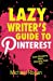 Bild des Verkufers fr Lazy Writer's Guide to Pinterest: Book Marketing Made (Stupidly) Easy Vol.1 [Soft Cover ] zum Verkauf von booksXpress