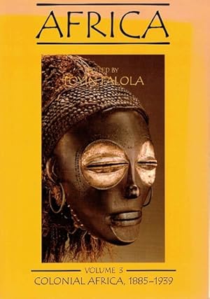 Africa. Colonial Africa Volume 3, 1885-1939