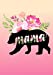 Imagen del vendedor de Mama: Journal, Mama Bear Pink Flower Beautiful lined pages Notebook - Mother's day Present - Mom birthday gift [Soft Cover ] a la venta por booksXpress