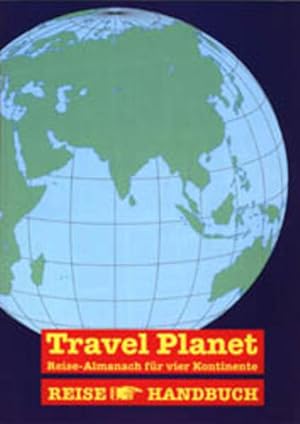 Bild des Verkufers fr Travel Planet: Reise-Almanach fr vier Kontinente zum Verkauf von buchlando-buchankauf