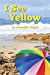 Seller image for I See Yellow (I See Colors) [Soft Cover ] for sale by booksXpress