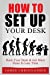 Bild des Verkufers fr How To Set Up Your Desk: Hack Your Desk To Get More Done In Less Time: Workplace Organization & Home Office Organization That Works! [Soft Cover ] zum Verkauf von booksXpress