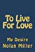 Seller image for To Live For Love: Is My desire [Soft Cover ] for sale by booksXpress