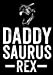 Imagen del vendedor de Daddy Saurus Rex: Dad's Journal, Notebook, Father's Day gift from daughter from son, Dad birthday gift - Funny Dad Gag Gifts [Soft Cover ] a la venta por booksXpress